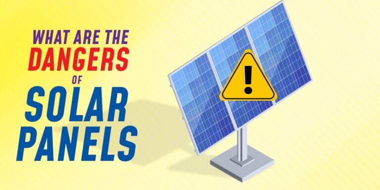What Are The Dangers Of Solar Panels? | Safety Concerns
