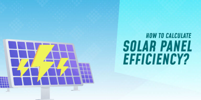 Solar Panel Efficiency | Calculation, Degradation and Factors in Play