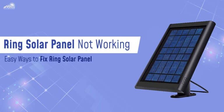Ring Solar Panel Not Working | Easy Ways To Fix Ring Solar Panel