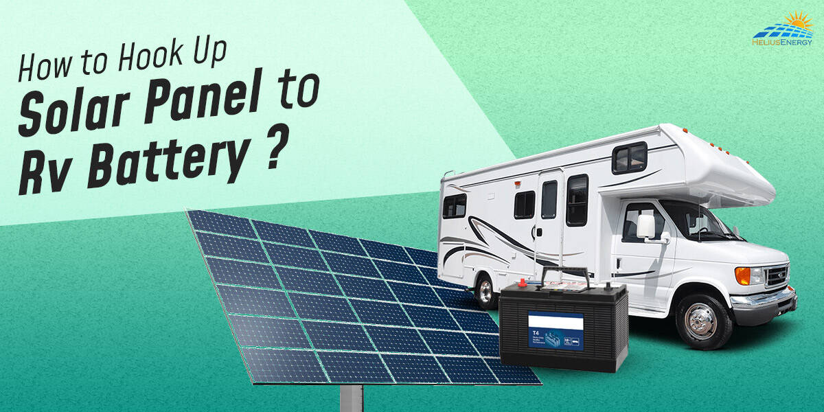 How To Hook Up Solar Panel To Rv Battery?