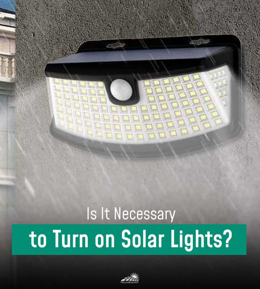 Is It Necessary To Turn On Solar Lights?