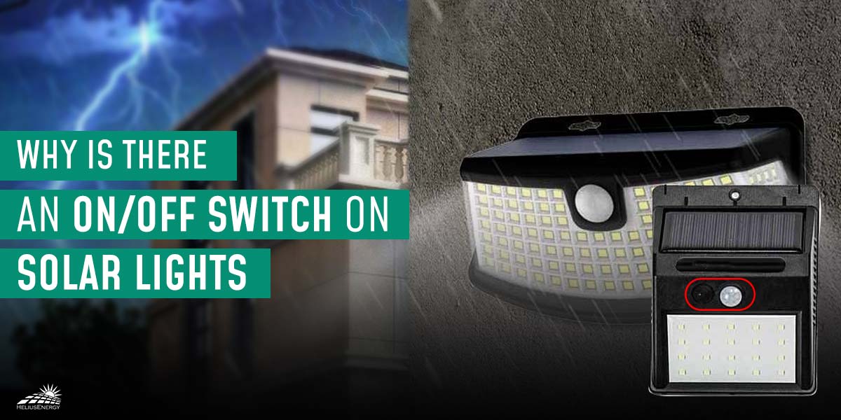 why is there an on/off switch on solar lights