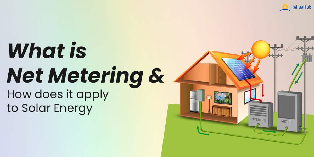 What Is Net Metering and How Does it Apply to Solar Energy?